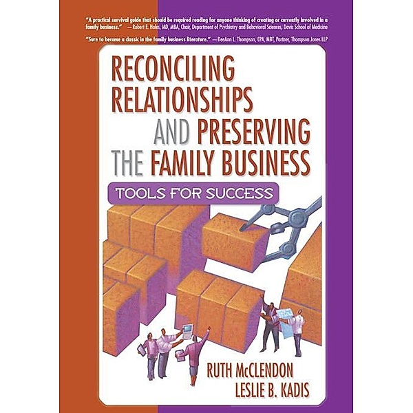 Reconciling Relationships and Preserving the Family Business, Ruth Mcclendon, Leslie B Kadis