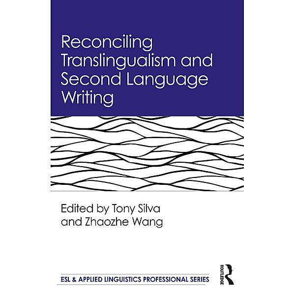 Reconciling Translingualism and Second Language Writing