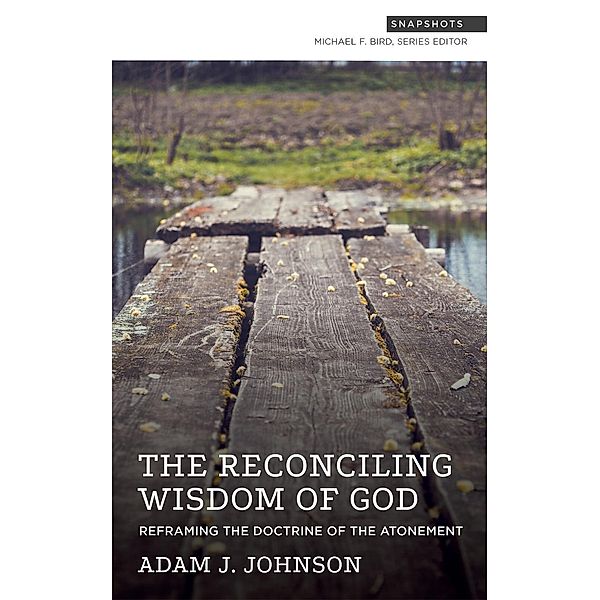 Reconciling Wisdom of God / Snapshots, Adam J. Johnson