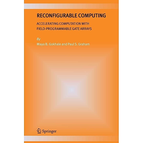 Reconfigurable Computing, Maya B. Gokhale, Paul S. Graham