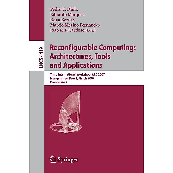 Reconfigurable Computing: Architectures, Tools and Applications / Lecture Notes in Computer Science Bd.4419