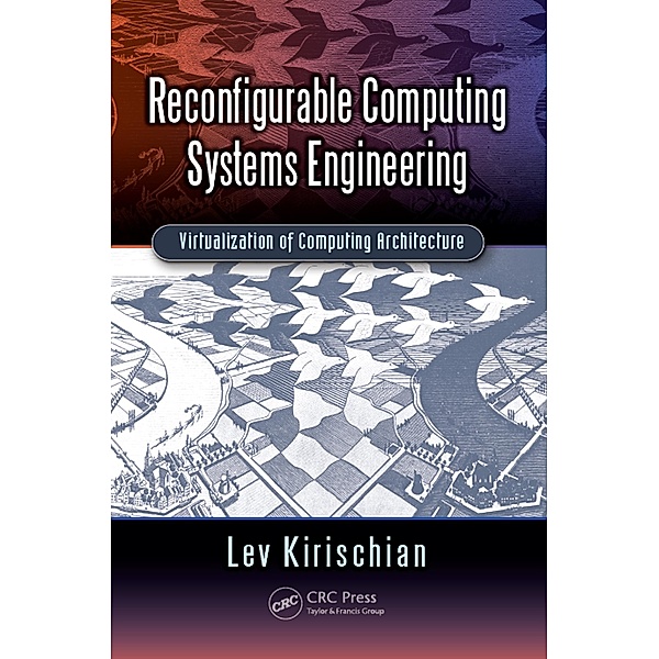 Reconfigurable Computing Systems Engineering, Lev Kirischian
