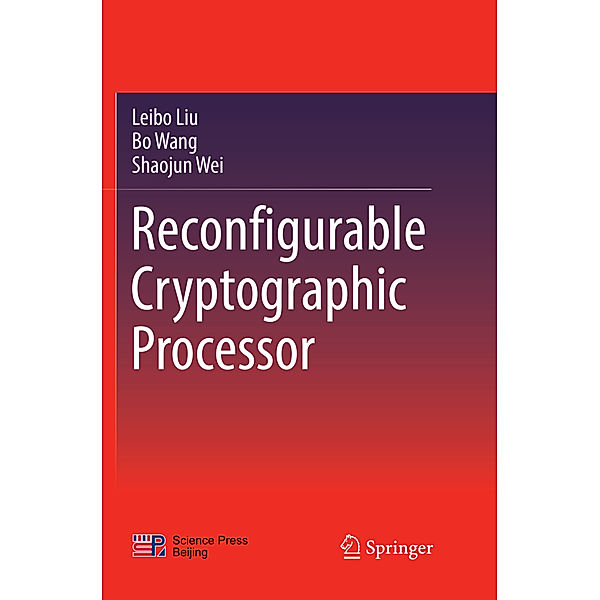 Reconfigurable Cryptographic Processor, Leibo Liu, Bo Wang, Shaojun Wei