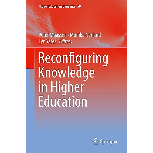 Reconfiguring Knowledge in Higher Education / Higher Education Dynamics Bd.50
