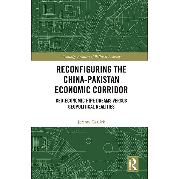 Reconfiguring the China-Pakistan Economic Corridor, Jeremy Garlick