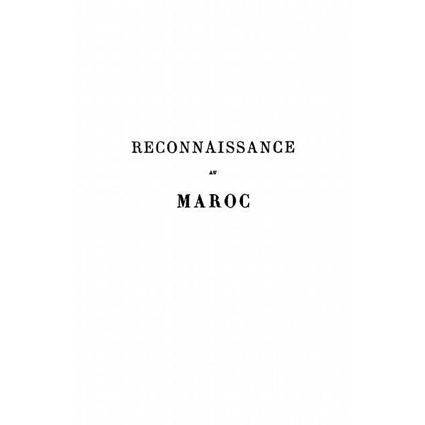 RECONNAISSANCE AU MAROC (1883-1884) / Hors-collection, Vicomte Charles De Foucauld
