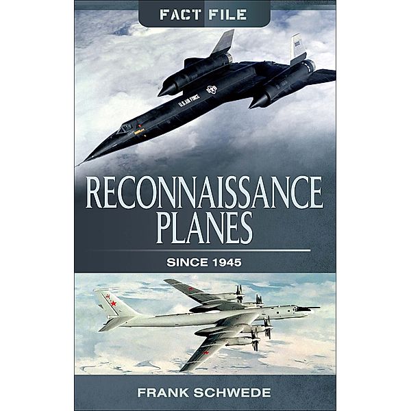 Reconnaissance Planes Since 1945 / Fact File, Frank Schwede