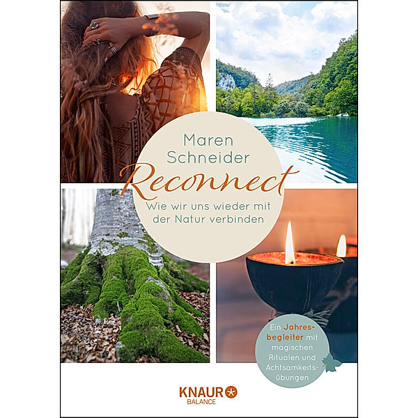 Reconnect. Wie wir uns wieder mit der Natur verbinden, Maren Schneider