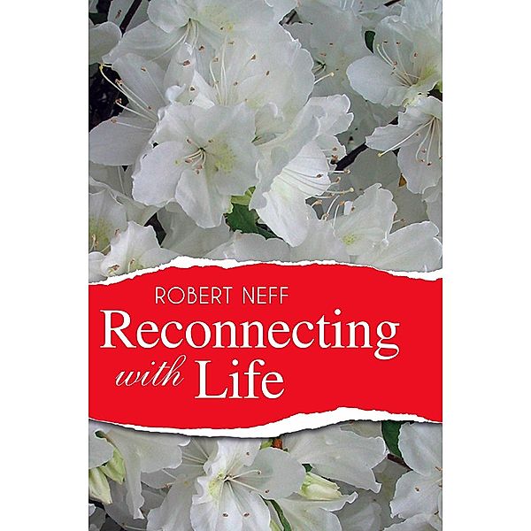 Reconnecting with Life, Robert Neff