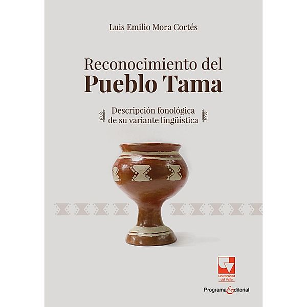 Reconocimiento del pueblo Tama, Luis Emilio Mora Cortés