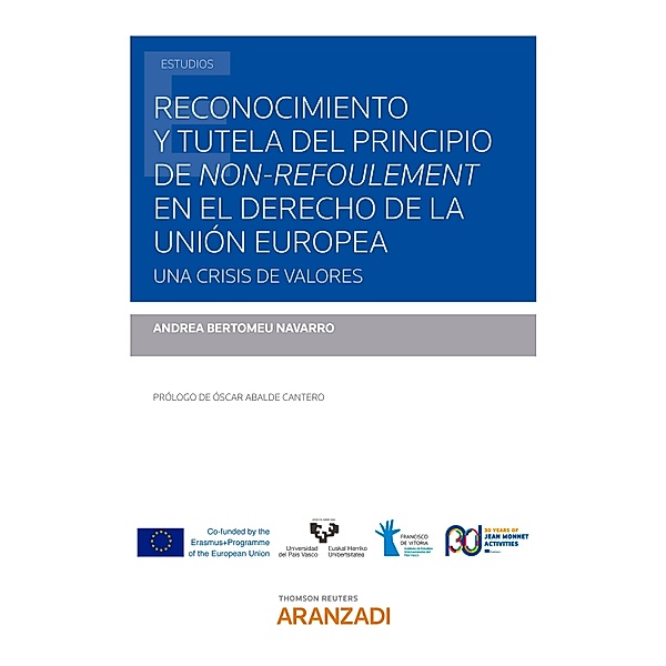 Reconocimiento y tutela del principio de non-refoulement en el Derecho de la Unión Europea. / Estudios, Andrea Bertomeu Navarro