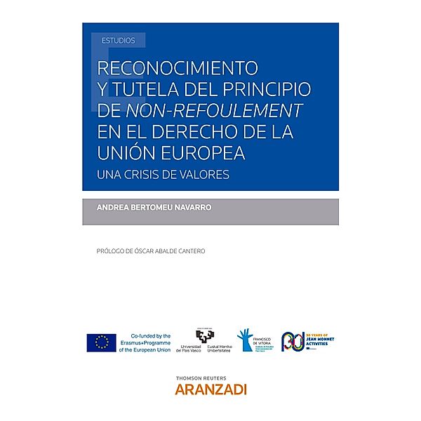 Reconocimiento y tutela del principio de non-refoulement en el Derecho de la Unión Europea. / Estudios, Andrea Bertomeu Navarro