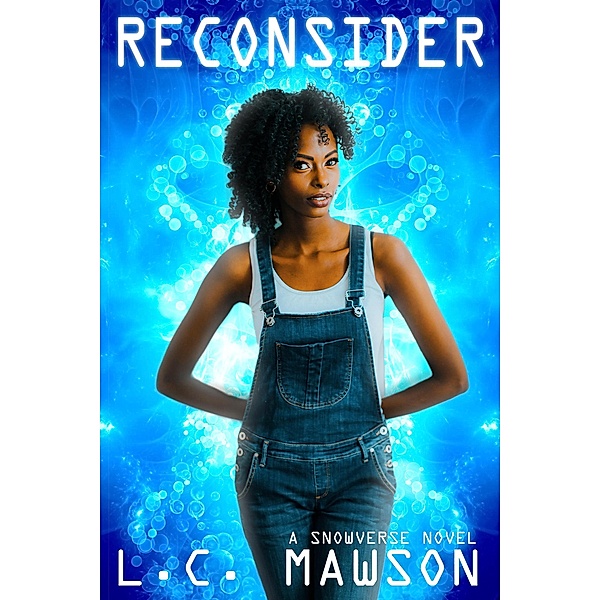 Reconsider (Engineered Rebel, #5) / Engineered Rebel, L. C. Mawson
