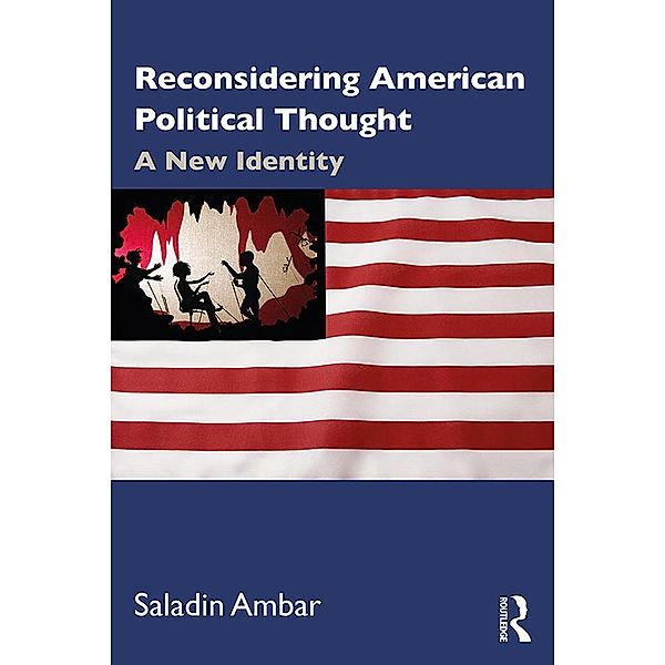 Reconsidering American Political Thought, Saladin Ambar