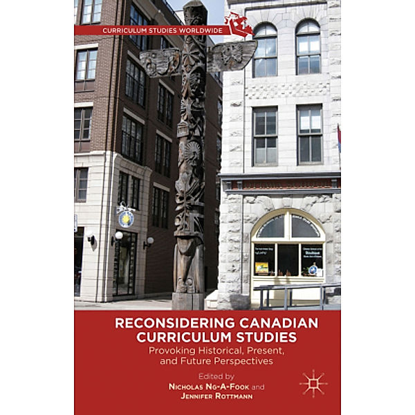 Reconsidering Canadian Curriculum Studies, Nicholas Ng-A-Fook
