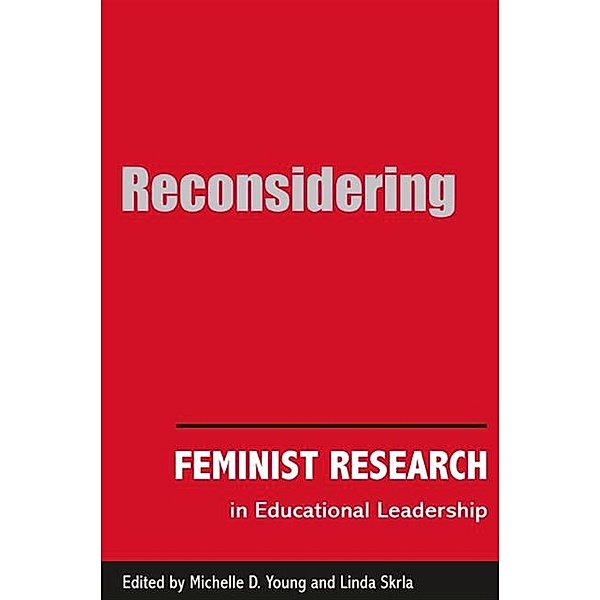 Reconsidering Feminist Research in Educational Leadership / SUNY series in Women in Education