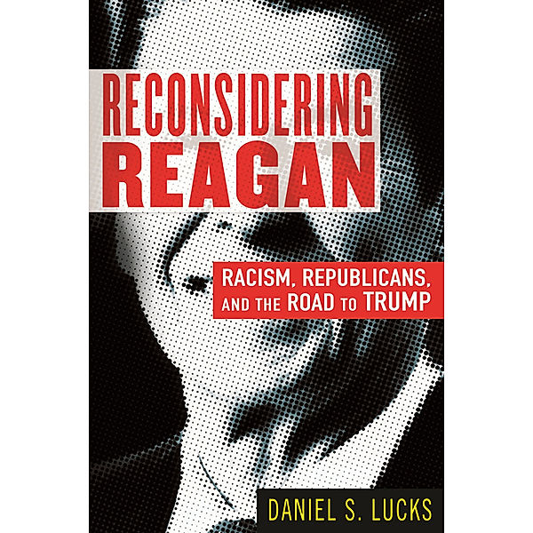 Reconsidering Reagan, Daniel S. Lucks