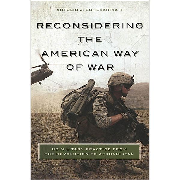 Reconsidering the American Way of War, Ii Echevarria
