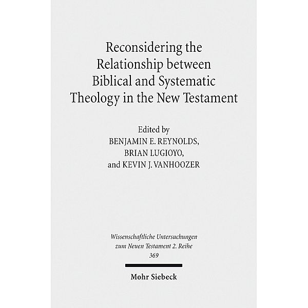 Reconsidering the Relationship between Biblical and Systematic Theology in the New Testament