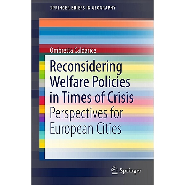 Reconsidering Welfare Policies in Times of Crisis / SpringerBriefs in Geography, Ombretta Caldarice