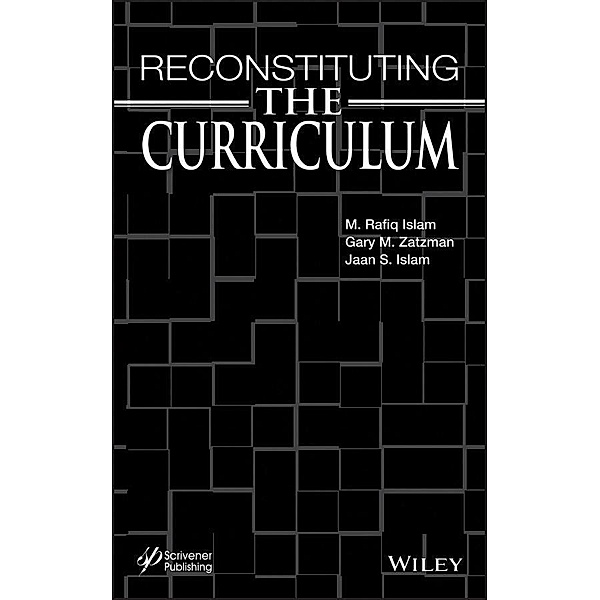 Reconstituting the Curriculum, M. R. Islam, Gary M. Zatzman, Jaan S. Islam