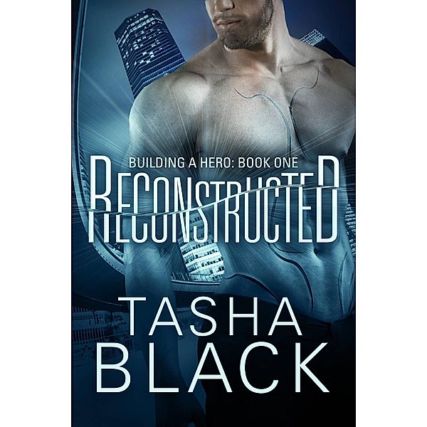 Reconstructed: Building a hero (libro 1), Tasha Black