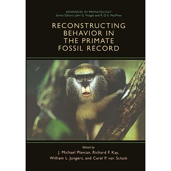 Reconstructing Behavior in the Primate Fossil Record / Advances in Primatology