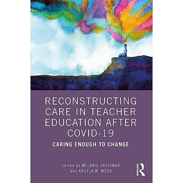 Reconstructing Care in Teacher Education after COVID-19