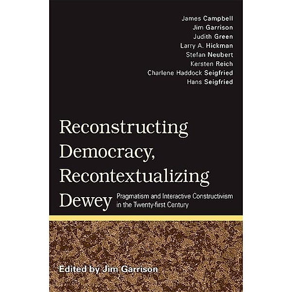 Reconstructing Democracy, Recontextualizing Dewey