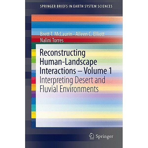 Reconstructing Human-Landscape Interactions -  Volume 1, Brett T. McLaurin, Aileen C. Elliott, Nalini Torres