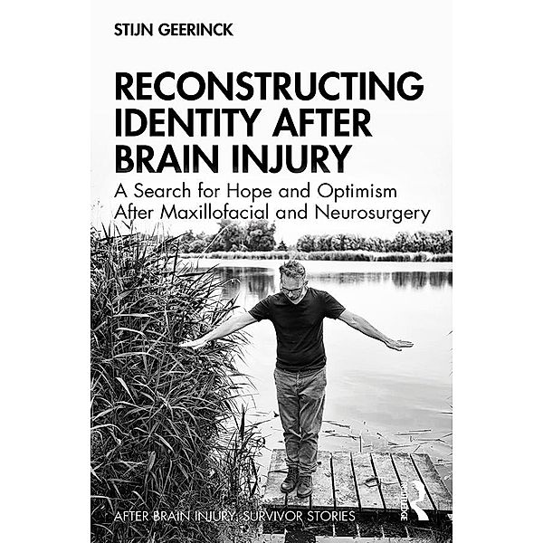 Reconstructing Identity After Brain Injury, Stijn Geerinck