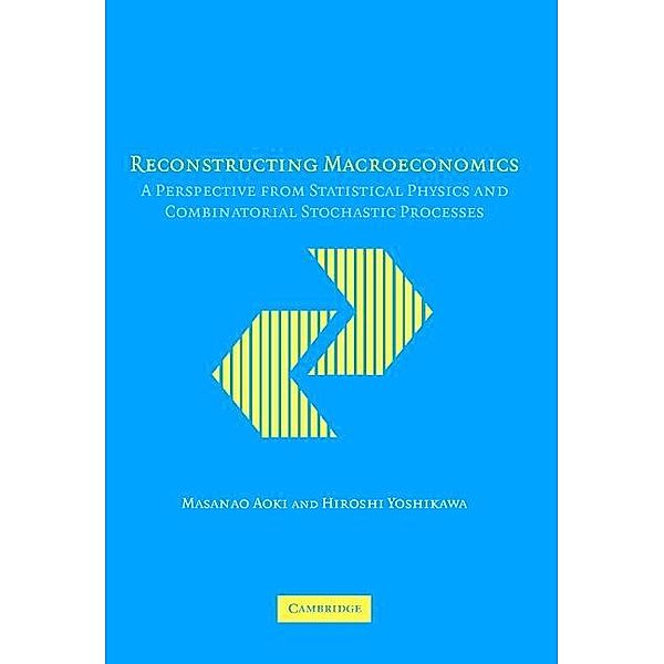 Reconstructing Macroeconomics / Japan-US Center UFJ Bank Monographs on International Financial Markets, Masanao Aoki