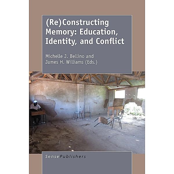 (Re)Constructing Memory: Education, Identity, and Conflict
