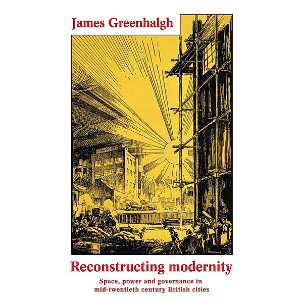 Reconstructing modernity, James Greenhalgh