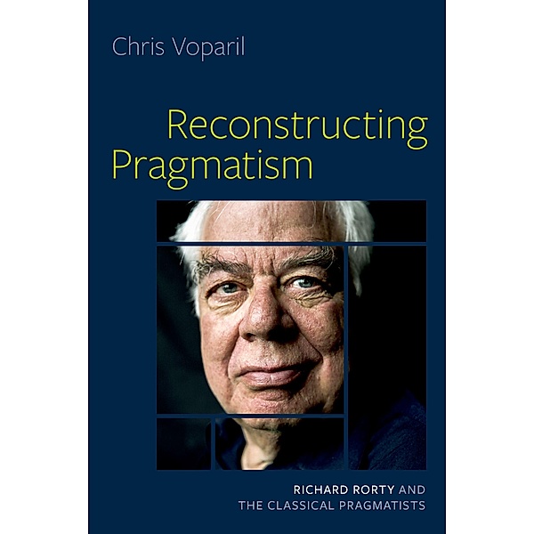 Reconstructing Pragmatism, Chris Voparil