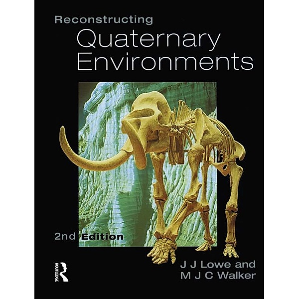 Reconstructing Quaternary Environments, J. J. Lowe, M. J. C. Walker