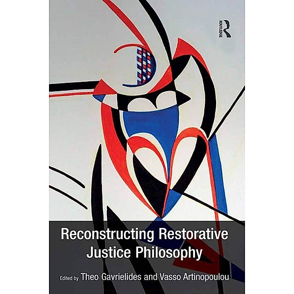 Reconstructing Restorative Justice Philosophy, Theo Gavrielides, Vasso Artinopoulou