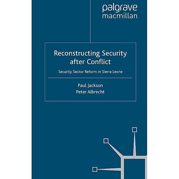 Reconstructing Security after Conflict / New Security Challenges, P. Jackson, P. Albrecht
