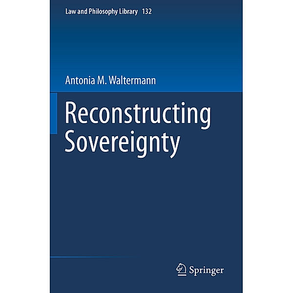 Reconstructing Sovereignty, Antonia M. Waltermann