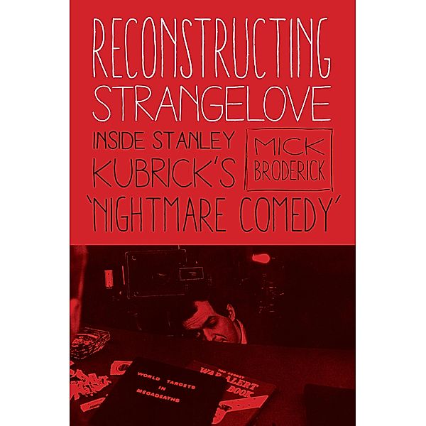 Reconstructing Strangelove, Mick Broderick