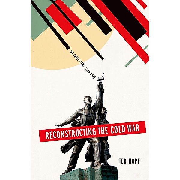 Reconstructing the Cold War, Ted Hopf
