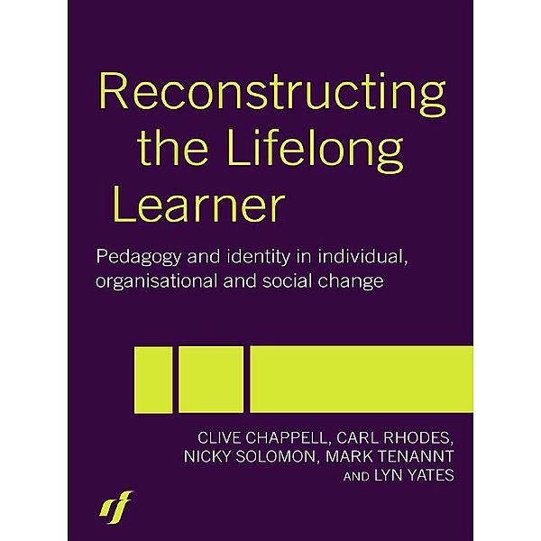 Reconstructing the Lifelong Learner, Clive Chappell, Carl Rhodes, Nicky Solomon, Mark Tennant, Lyn Yates