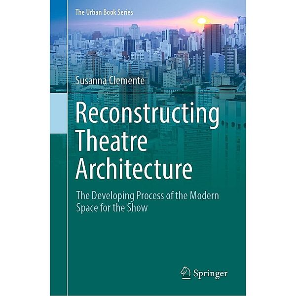 Reconstructing Theatre Architecture / The Urban Book Series, Susanna Clemente