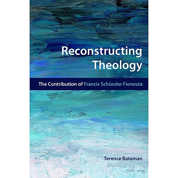 Reconstructing Theology, Terence Bateman