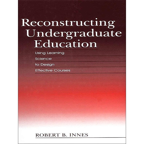 Reconstructing Undergraduate Education, Robert B. Innes