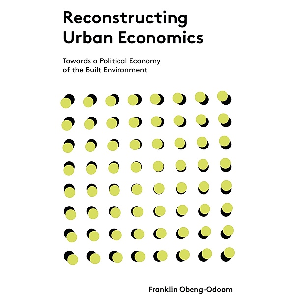 Reconstructing Urban Economics, Franklin Obeng-Odoom