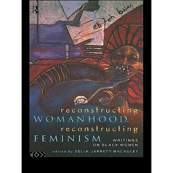 Reconstructing Womanhood, Reconstructing Feminism