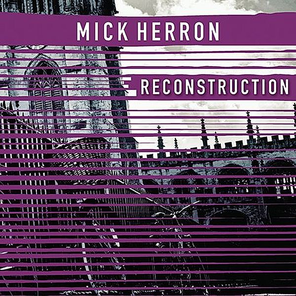 Reconstruction, Mick Herron