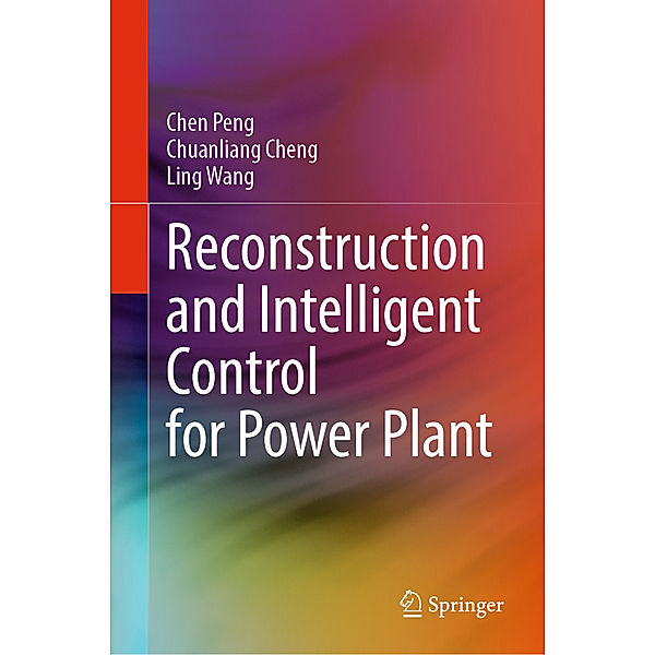 Reconstruction and Intelligent Control for Power Plant, Chen Peng, Chuanliang Cheng, Ling Wang