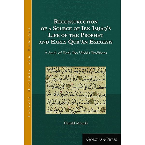 Reconstruction of a Source of Ibn Is¿aq's Life of the Prophet and Early Qur¿an Exegesis